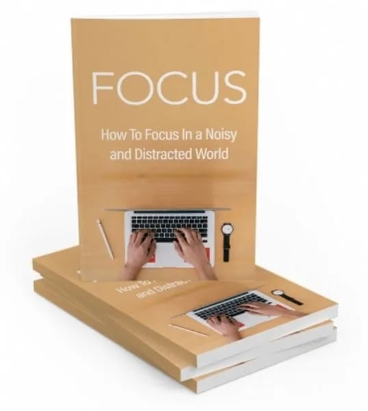 Mastering Focus in a Distracted World: Strategies for Success Cover